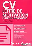 CV, lettre de motivation, entretien d'embauche