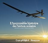 L' incroyable histoire de l'avion solaire