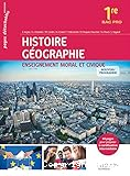 Histoire Géographie Enseignement moral et civique 1re Bac Pro