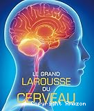 Le grand Larousse du cerveau