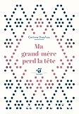 Ma grand-mère perd la tête