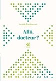 Allô, docteur ?