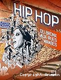 Hip Hop, du Bronx aux rues arabes