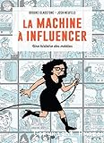 La machine à influencer