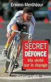 Secret défonce : ma vérité sur le dopage