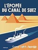 L'épopée du Canal de Suez