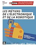 Les métiers de l'électronique et de la robotique