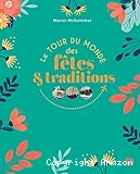 Le tour du monde des fêtes & traditions