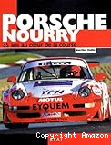 Porsche Nourry : trente-cinq ans au coeur de la course