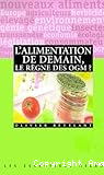 L'alimentation de demain : le règne des OGM