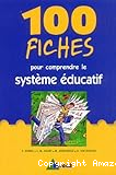 100 fiches pour comprendre le système éducatif