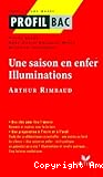 Une saison en enfer ; Illuminations : Arthur Rimbaud