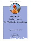 Initiation à la citoyenneté de l'Antiquité à nos jours