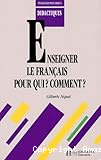 Enseigner le français pour qui ? comment ?