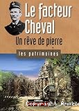 Le Facteur Cheval : un rêve de pierre