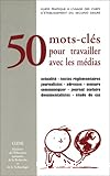 50 mots-clés pour travailler avec les médias.