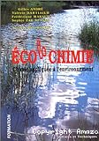 Ecolochimie : chimie appliquée à l'environnement