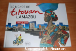 Le monde de Titouan Lamazou : carnet de voyage