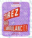 Tirez sur l'ambulance