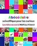 Abécédaire scientifique pour les curieux