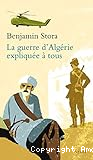 La guerre d'Algérie expliquée à tous