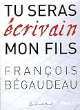 Tu seras écrivain mon fils