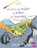 Les pierres qui brûlent, qui brillent, qui bavardent