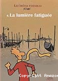 La lumière fatiguée