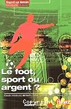 Le foot, sport ou argent ?