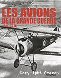 Les Avions de la Grande Guerre 1914-1918