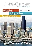 Histoire Géographie Education civique 1re Bac Pro