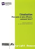 L'évaluation plus juste et plus efficace : comment faire ?